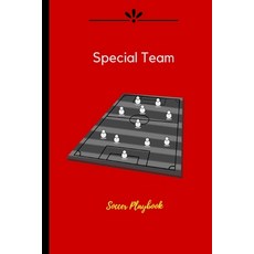 Special Team Soccer Playbook: High-Class Quality 100 Pages Soccer Playbook Gift - Soccer Coach Playbook Paperback, Independently Published