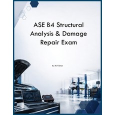 (영문도서)ASE B4 Structural Analysis & Damage Repair Exam Paperback, Auto Car Learning Group, English, 9798256008208 Auto Car Learning Group, English, 9798256008208