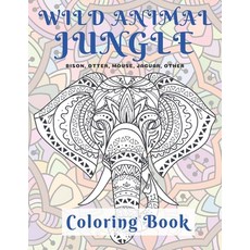 Wild Animal Jungle - Coloring Book - Bison Otter Mouse Jaguar other Paperback, Independently Published