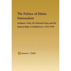 (영문도서)The Politics of Ethnic Nationalism: Afrikaner Unity the National Party and the... Paperback, Routledge, English, 9780415652599