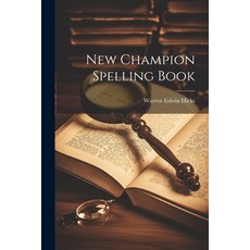 (영문도서) New Champion Spelling Book Paperback, Legare Street Press, English, 9781021959218