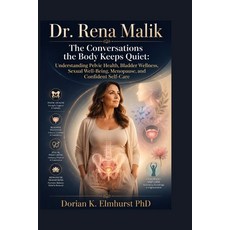 (外文書)Dr. Rena Malik: The Conversations the Body Keeps Quiet: Understanding Pelvic Heal... Paperback, Independently Published, English