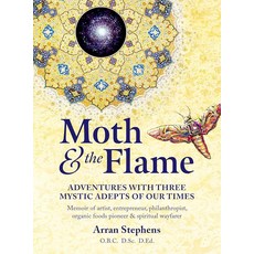 Moth & the Flame: Adventures with Three Mystic Adepts of Our Times [hardcover], Moth & the Flame: Adventures w