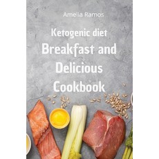 Ketogenic Diet Breakfast and Delicious Cookbook: How to Lose Weight Quickly Turn Fat into Energy an... Paperback, Charlie Creative Lab Ltd Pu..., English, 9781802113648