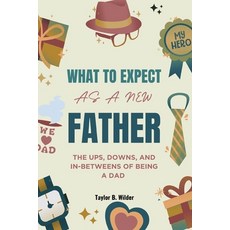 (英文圖書)What to Expect as a New Father: The Ups Downs and In-Betweens of Being a Dad 平裝版, Independently Published, 英文