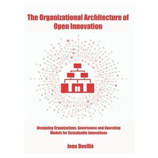 (영문도서)The Organizational Architecture of Open Innovation: Designing Organizations Gov... Paperback, Independently Published, English, 9798243711500