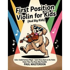 (英文圖書)First Position Violin for Kids (And Big Kids) - Cartoon Finger Guide Heroes: Mem... 平裝版, Cosmic Jive Publishing, 英文