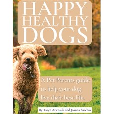 (영문도서) Happy Healthy Dogs Paperback, Tastehaus, English, 9781777867836