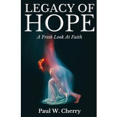 (영문도서) Legacy Of Hope: A Fresh Look At Faith Paperback, Explora Books, English, 9781998394289