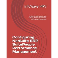 (英文圖書)Configuring NetSuite ERP SuitePeople Performance Management: A Step-by-Step Guid... 平裝版, Independently Published, 英文