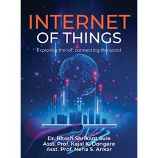 (영문도서) Internet of Things: Exploring the IoT: Connecting the World Hardcover, Notion Press, English, 9798894981215