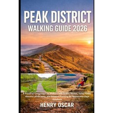 (영문도서)Peak District Walking Guide 2026: A Practical Companion for Walkers with Scenic... Paperback, Independently Published, English, 9798243638760