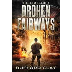 (영문도서)Broken Fairways: Red 30 Gang Paperback, Bufford Clay Books, English, 9798992184525