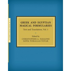 (영문도서) Greek and Egyptian Magical Formularies: Text and Translation Vol. 1 Paperback, California Classical Studies, English, 9781939926166