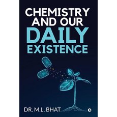(영문도서)Chemistry and Our Daily Existence Paperback, Notion Press, English, 9781645870890