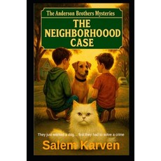 (영문도서)The Neighborhood Case: Anderson Brothers Mysteries Paperback, Independently Published, English, 9798266236172