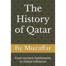 (英文圖書)The History of Qatar: From Ancient Settlements to Global Influence 平裝版, Independently Published, 英文