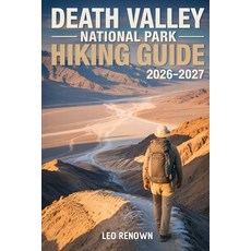 (영문도서)Death Valley National Park Hiking Guide 2026-2027: Explore Trails Smarter Exper... Paperback, Independently Published, English, 9798279047345