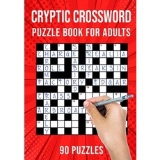 Cryptic Crossword Puzzle Book for Adults: Quick Daily Cryptic Cross Word Activity Books - 90 Puzzles... Paperback, Independently Published