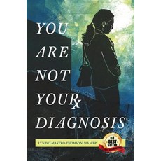 (영문도서) You Are Not Your Diagnosis Paperback, Createspace Independent Pub..., English, 9781981777723