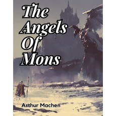 (영문도서) The Angels Of Mons Paperback, Exotic Publisher, English, 9781835913734