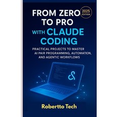 (英文圖書)From Zero to Pro with Claude Coding: Practical Projects to Master AI Pair Progra... 平裝版, Independently Published, 英文