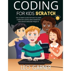 Coding for Kids Scratch: The Ultimate Guide for Kids to Learn Computer Coding Make Animations and D... Paperback, Silvia Tonelli, English, 9781801146517