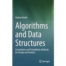 Algorithms and Data Structures: Foundations and Probabilistic Methods for Design and Analysis Hardcover, Springer, English, 9783030597573