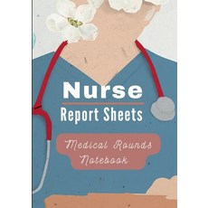 (영문도서) Medical Rounds Notebook with Nurse Report Sheets Paperback, Pick Me Read Me Press, English, 9781956259513