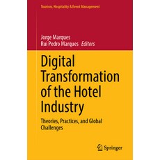 (영문도서) Digital Transformation of the Hotel Industry: Theories Practices and Global Challenges Hardcover, Springer, English, 9783031316814
