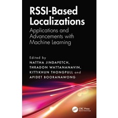 (영문도서)Rssi-Based Localizations: Applications and Advancements with Machine Learning Paperback, CRC Press, English, 9781041124214 CRC Press, English, 9781041124214