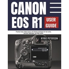 (英文圖書)Canon Eos R1 User Guide: Practical setup button layout and shooting techniques... 平裝版, Independently Published, 英文