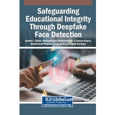 (영문도서)Safeguarding Educational Integrity Through Deepfake Face Detection Hardcover, Igi Global Scientific Publi..., English, 9798337337708