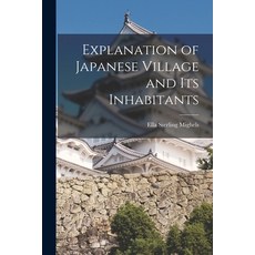 (영문도서) Explanation of Japanese Village and Its Inhabitants Paperback, Legare Street Press, English, 9781014832719