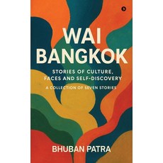 (영문도서)Wai Bangkok: Stories of Culture Faces and Self-Discovery Hardcover, Notion Press, English, 9798901366615
