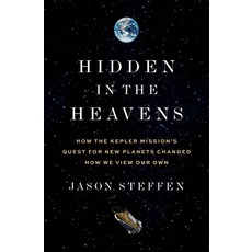 (영문도서)Hidden in the Heavens: How the Kepler Mission's Quest for New Planets Changed Ho... Paperback, Princeton University Press, English, 9780691242491