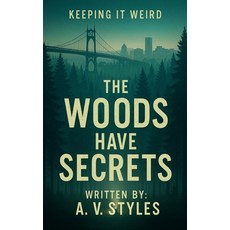 (영문도서)"The Woods Have Secrets" Paperback, Storm Is Coming LLC, English, 9798231984848