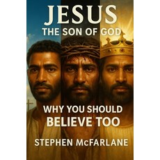 (영문도서)Jesus: The Son of God - Why You Should Believe Too: A compelling exploration of... Paperback, Independently Published, English, 9798270047641
