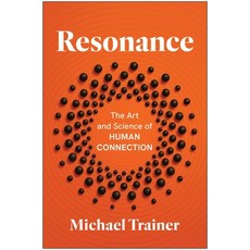 (영문도서)Resonance: The Art and Science of Human Connection Hardcover, Benbella Books, English, 9781637747957