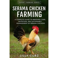 (영문도서)Serama Chicken Farming: A Complete Guide to Breeding Care Nutrition and Susta... Paperback, Independently Published, English, 9798273165168