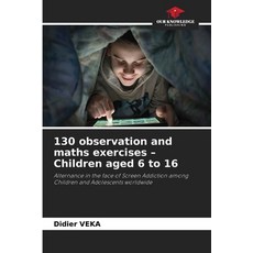 (영문도서)130 observation and maths exercises - Children aged 6 to 16 Paperback, Our Knowledge Publishing, English, 9786630013542 Our Knowledge Publishing, English, 9786630013542