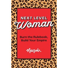 (영문도서)Next Level Woman: Burn the Rulebook Build Your Empire Paperback, Nevsah Institute, English, 9781969679117