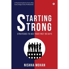 (영문도서)Starting STRONG: Strategies to Ace your First 90 Days Paperback, Notion Press, English, 9798899293924
