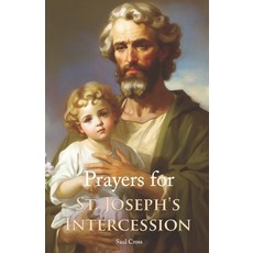 (영문도서) Prayers for St. Joseph's Intercession Paperback, Independently Published, English, 9798865600336