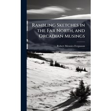 (英文圖書)Rambling Sketches in the Far North and Orcadian Musings 精裝版, Hutson Street Press, 英文