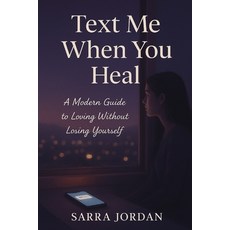 (英文圖書)Text Me When You Heal: A Modern Guide to Loving Without Losing Yourself - keep it. 平裝版, Independently Published, 英文