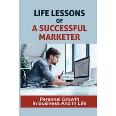 (영문도서) Life Lessons Of A Successful Marketer: Personal Growth In Business And In Life: From An Afric... Paperback, Independently Published