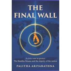 (영문도서)The Final Wall Paperback, Palitha Ariyarathna, English, 9789555068383