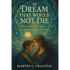 (英文圖書)The Dream That Would Not Die: The Untold Love Story that Doesn't End in Dreams 平裝版, Independently Published, 英文