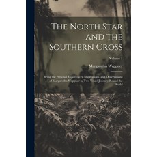 (영문도서) The North Star and the Southern Cross: Being the Personal Experiences Impressions and Obser... Paperback, Legare Street Press, English, 9781021744593